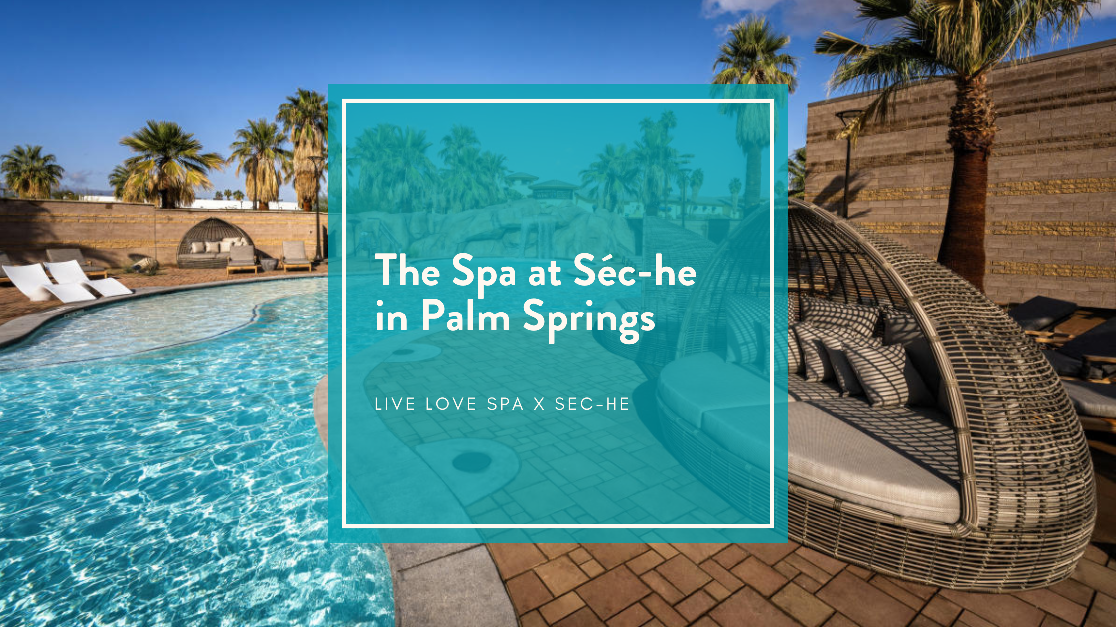 The Spa at Séc-he in Palm Springs