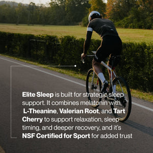 Text overlay on an image of a cyclist on a road highlighting Elite Sleep supplement’s ingredients—melatonin, L-Theanine, Valerian Root, and Tart Cherry—emphasizing relaxation, sleep support, and NSF Certified for Sport.