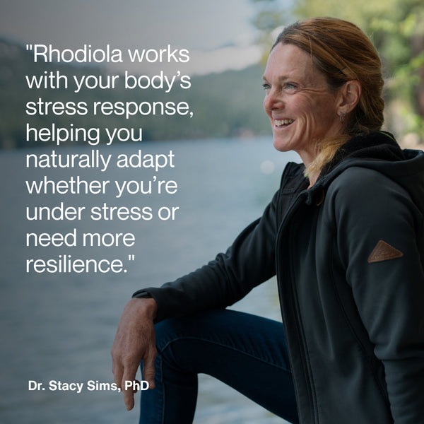 Smiling woman sitting outdoors near water wearing a black jacket next to a text quote about Rhodiola Rosea helping the body’s stress response and resilience from Dr. Stacy Sims, PhD.