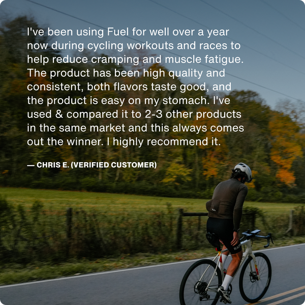 Customer testimonial praising Fuel for reducing cramping and muscle fatigue during cycling, highlighting its high quality, good taste, and ease on the stomach.